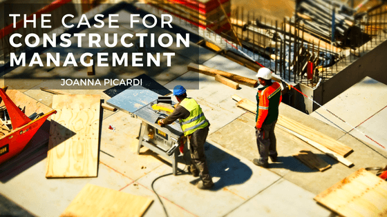 The Case for Construction Management